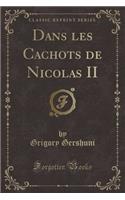 Dans Les Cachots de Nicolas II (Classic Reprint)