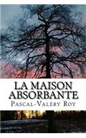 La maison absorbante