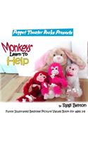 Monkeys Learn to Help: Puppet Theater Books Presents Funny Illustrated Bedtime Picture Values Book for Ages 3-8