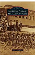 Southern Arizona Military Outposts