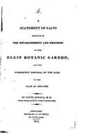 A Statement of Facts Relative to the Establishment and Progress of the Elgin Botanic Garden