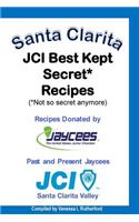 Santa Clarita JCI Best Kept Secret* Recipes (*Not so secret anymore)