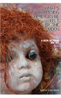 What's Happening Here Can Be Felt By The Moon 2nd edition