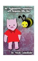 Mr. Pigglesworth's Adventures with Responsa-Billy-Bee