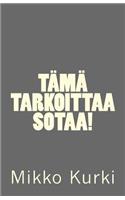 Tämä tarkoittaa sotaa!
