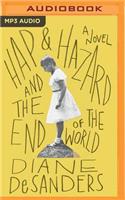 Hap and Hazard and the End of the World