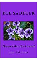 Delayed but Not Denied