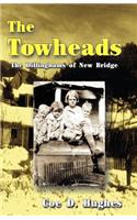 The Towheads: The Dillinghams of New Bridge