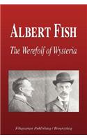 Albert Fish - The Werewolf of Wysteria (Biography)