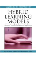 Handbook of Research on Hybrid Learning Models: Advanced Tools, Technologies, and Applications