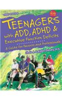 Teenagers with Add, ADHD & Executive Function Deficits