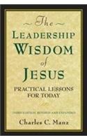 The Leadership Wisdom of Jesus: Practical Lessons for Today