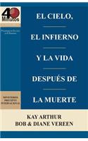 Cielo, El Infierno y La Vida Despues de La Muerte (6 Semanas de Estudio) / Heaven, Hell, and Life After Death (6 Week Study)