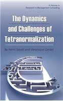 The Dynamics and Challenges of Tetranormalization