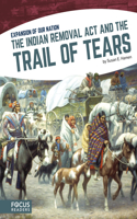 The Indian Removal Act and the Trail of Tears