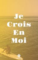 Je Crois En Moi
