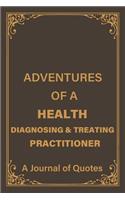 Adventures of a Health Diagnosing & Treating Practitioner