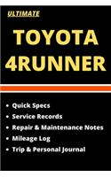 TOYOTA 4RUNNER Ultimate Service, Repair and Maintenance Log + Mileage Log and Trip Journal