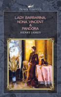 Lady Barbarina, Nona Vincent & Pandora