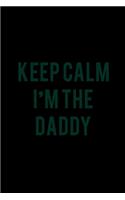 Keep calm I'm the Daddy: Food Journal - Track your Meals - Eat clean and fit - Breakfast Lunch Diner Snacks - Time Items Serving Cals Sugar Protein Fiber Carbs Fat - 110 pag