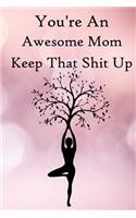 You're an Awesome Teacher. Keep That Shit Up: 100 Blank Lined Notebook Paperback