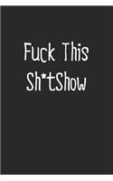 Fuck This Sh*tShow