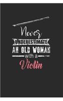 Never Underestimate An Old Woman With A Violin