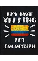 I'm Not Yelling I'm Colombian