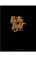 Be The Light - Matthew 5: 14: Storyboard Notebook 1.85:1(31 Storyboard Notebook 1.85:1)