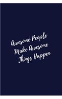 Awesome People Make Awesome Things happen
