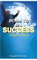 Born to be a Success