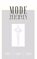 Mode Zeichnen - Das Illustrations Buch -: A4 Modedesign Heft Damen Silhouetten Figurinen Gestalten