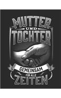 Mutter und Tochter Gemeinsam für alle Zeiten: Notizbuch A4 Kariert Lustig Geschenk Mama Muttertagsgeschenk Mutti Töchter Mädchen Kleinkind Geburt