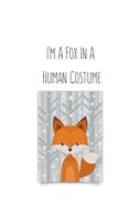 I'm A Fox In A Human Costume