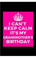 I Can't Keep Calm It's My Grandmother's Birthday