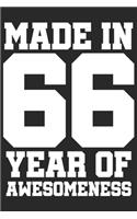 Made in 66 Year of Awesomeness: 1966 was a great anniversary - You were born - 120 blank lined pages in 6x9" inches - Perfect for all persons like mother, father, grandpa, grandma,