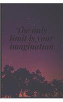 The only limit is your imagination