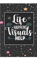 Life Happens Visuals Help