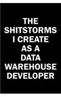 The Shitstorms I Create As A Data Warehouse Developer