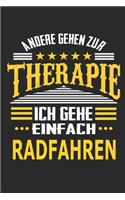 Andere gehen zur Therapie Ich gehe einfach Radfahren: Notizbuch mit 110 linierten Seiten, ideal als Geschenk, auch als Dekoration verwendbar