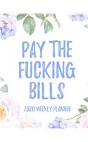 Pay The Fucking Bills 2020 Weekly Planner