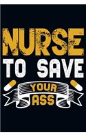 Nurse To Save Your Ass: Prayer Journal for Guide Scripture, Prayer Request, Reflection, Praise and Grateful Prayer Journal
