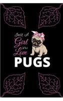 Just A girl Who Love Pugs