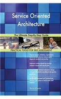 Service Oriented Architecture: The Ultimate Step-By-Step Guide