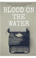 Blood on the Water
