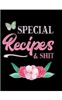 Special Recipes and Shit