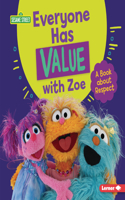 Everyone Has Value with Zoe: A Book about Respect(Sesame Street Character Guides)