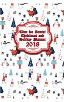 Time for Santa! Christmas and Holiday Planner 2018