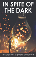 In Spite of the Dark