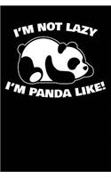 I'm Not Lazy I'm Panda Like!